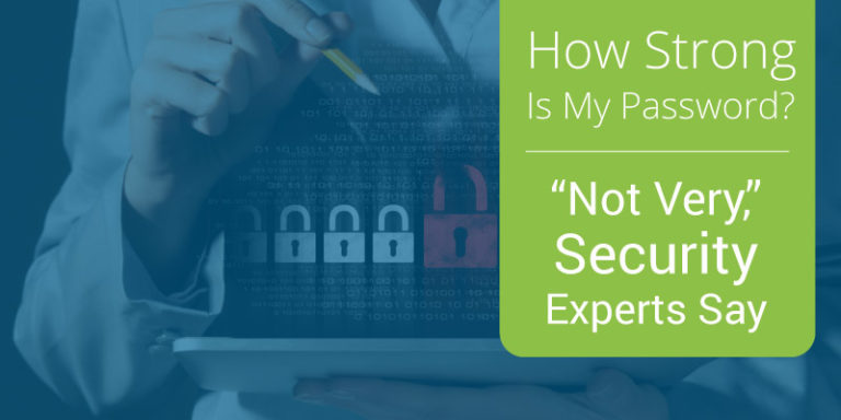 Learn how strong your password is with advice from security experts.